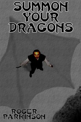 Roger Parkinson Summon Your Dragons