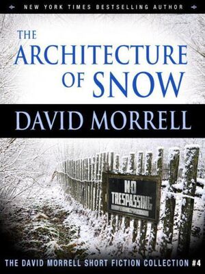 David Morrell The Architecture of Snow