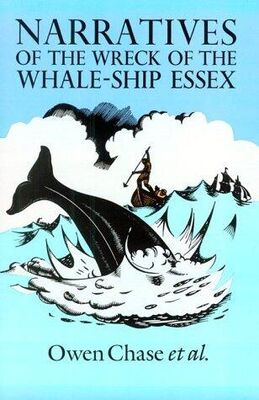 Оуэн Чейз Повествование о китобойце «Эссекс»