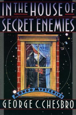 George Chesbro In The House Of Secret Enemies