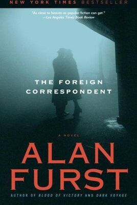 Alan Furst The Foreign Correspondent