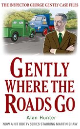 Alan Hunter: Gently where the roads go