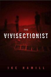 Ike Hamill: The Vivisectionist