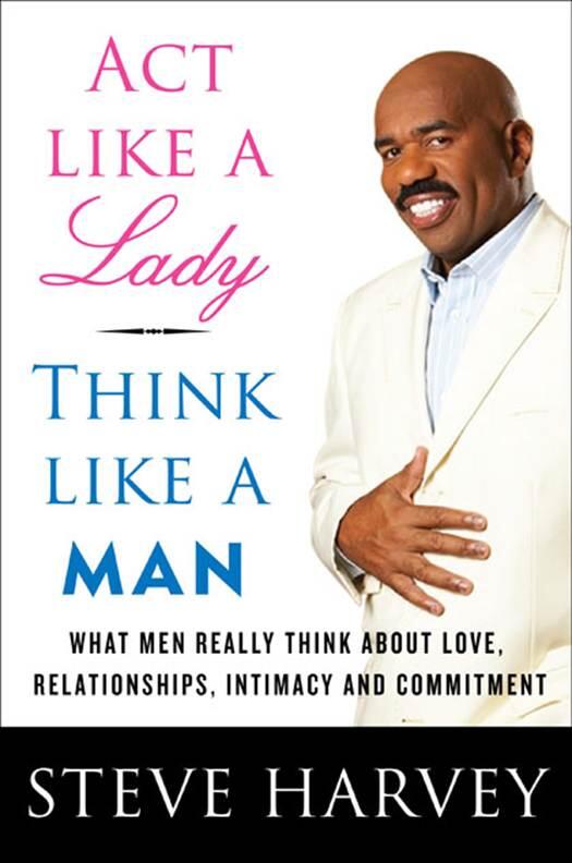 Steve Harvey Act Like a Lady Think Like a Man 2009 WHAT MEN REALLY THINK - фото 1