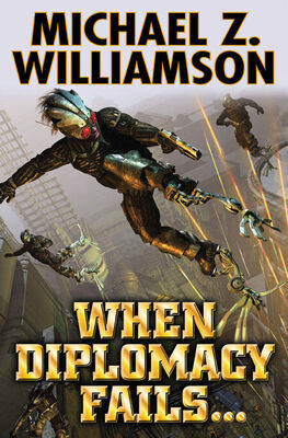 Michael Williamson When Diplomacy Fails…