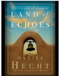 Daniel Hecht: Land of Echoes