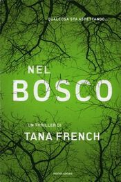 Tana French: Nel Bosco