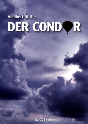 Adalbert Stifter Der Condor