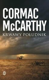 Cormac McCarthy: Krwawy Południk albo Wieczorna Łuna Na Zachodzie