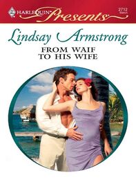 Lindsay Armstrong: From Waif To His Wife