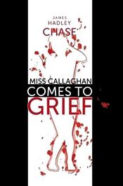 James Chase: Miss Callaghan Comes to Grief