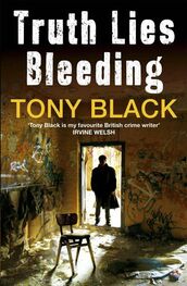 Tony Black: Truth Lies Bleeding
