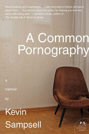Kevin Sampsell: A Common Pornography: A Memoir
