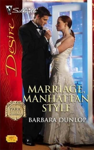 Barbara Dunlop Marriage Manhattan Style The fourth book in the Park Avenue - фото 1