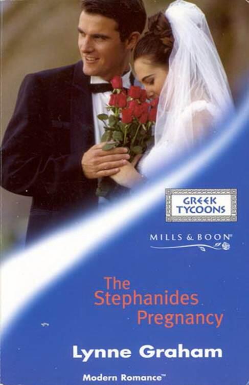 Lynne Graham The Stephanides Pregnancy A book in the Greek Tycoons series - фото 1