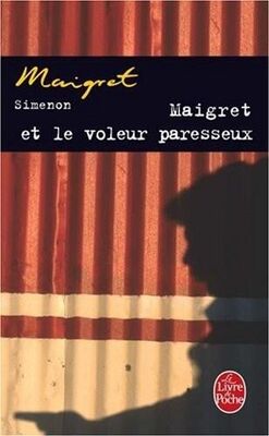 Simenon, Georges Maigret et le voleur paresseux