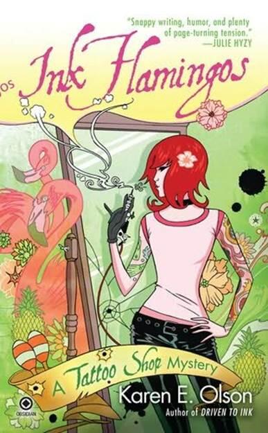 Karen E Olson Ink Flamingos The fourth book in the Tattoo Shop Mystery - фото 1