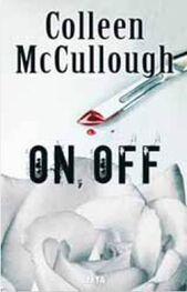 Colleen Mccullough: On, Off