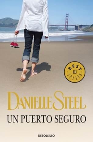 Danielle Steel Un Puerto Seguro 2003 Danielle Steel Título original Safe - фото 1