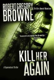 Robert Browne: Kill Her Again