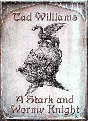 Tad Williams A Stark And Wormy Knight