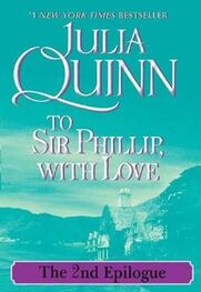 Julia Quinn: To Sir Phillip, with Love: The Epilogue II