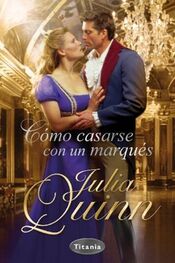 Julia Quinn: Como casarse con un Marqués