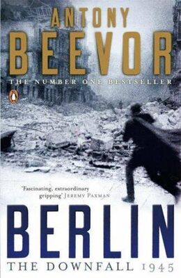 Antony Beevor Berlin: The Downfall 1945