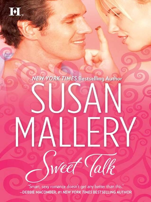 Susan Mallery Sweet Talk The first book in the Keyes Sisters series 2008 To - фото 1
