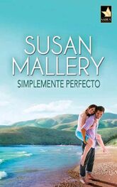 Susan Mallery: Simplemente perfecto