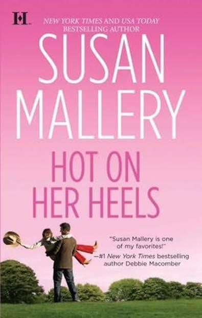 Susan Mallery Hot On Her Heels The fourth book in the Lone Star Sisters - фото 1