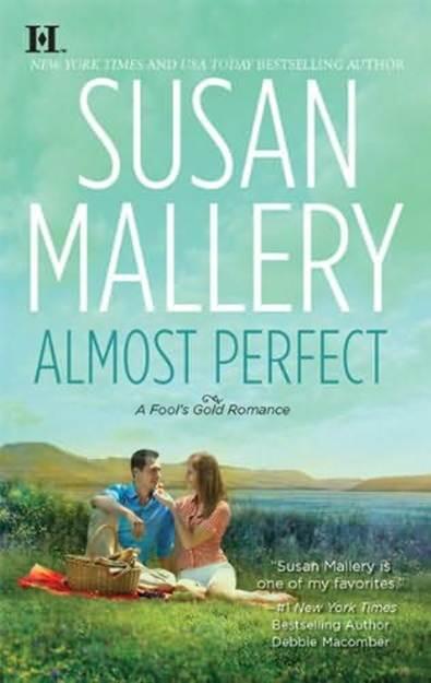 Susan Mallery Almost Perfect The second book in the Fools Gold series 2010 - фото 1