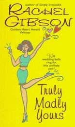 Rachel Gibson: Truly Madly Yours