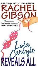 Rachel Gibson: Lola Carlyle Reveals All