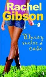Rachel Gibson Daisy Vuelve A Casa Capítulo 1 Una ráfaga de aire caliente - фото 1