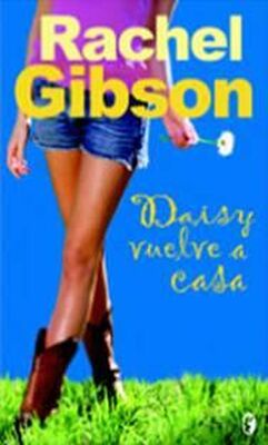 Rachel Gibson Daisy Vuelve A Casa