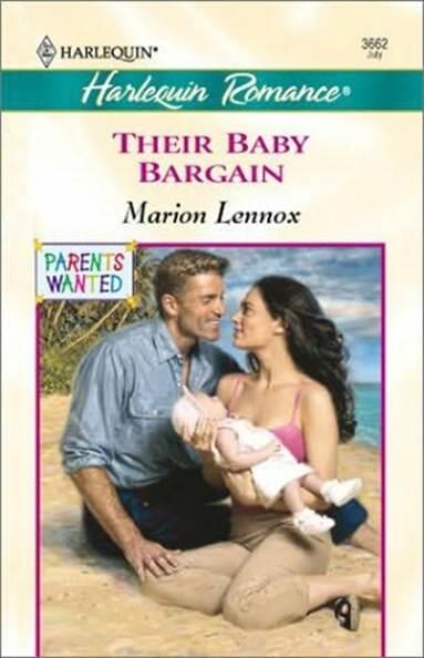 Marion Lennox Their Baby Bargain The second book in the Parents Wanted series - фото 1