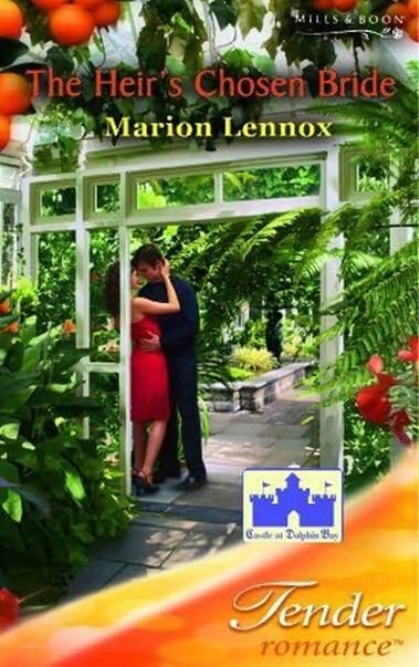 Marion Lennox The Heirs Chosen Bride A book in the Castle at Dolphin Bay - фото 1