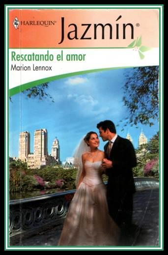 Marion Lennox Rescatando el Amor Rescatando el amor 2005 Título Original - фото 1
