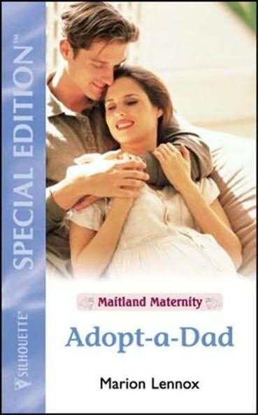 Marion Lennox AdoptaDad Book 23 in the Maitland Maternity series 2003 - фото 1