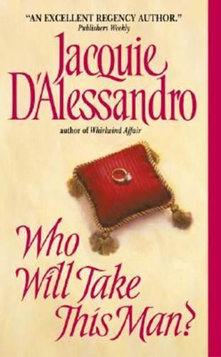 Jacquie DAlessandro Who Will Take This Man The first book in the Regency - фото 1