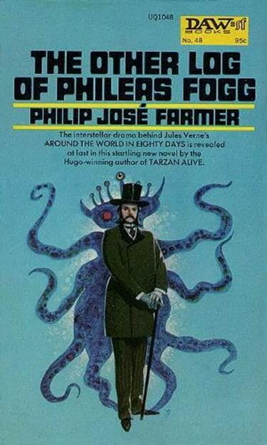 Philip José Farmer The Other Log of Phileas Fogg 1973 FOREWORD I first - фото 1