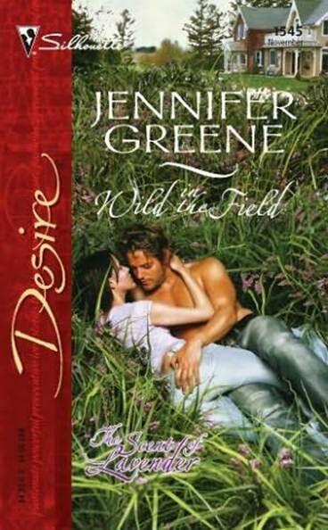 Jennifer Greene Wild in the Field The first book in the Scent of Lavender - фото 1