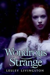 Lesley Livingston: Wondrous Strange
