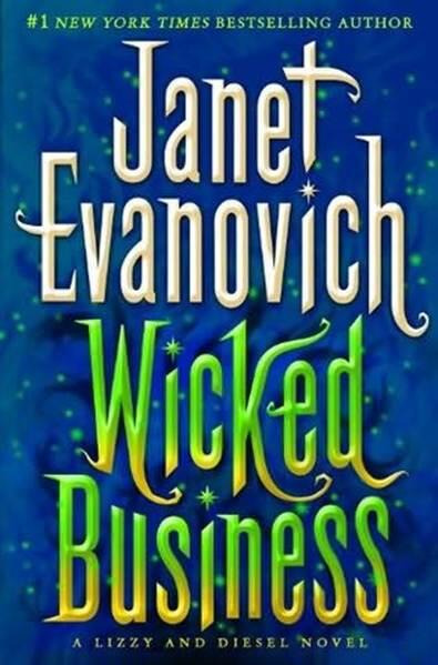 Janet Evanovich Wicked Business The second book in the Lizzy and Diesel - фото 1