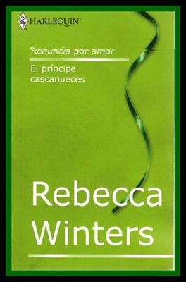 Rebecca Winters El príncipe cascanueces