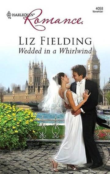 Liz Fielding Wedded in a Whirlwind 2008 Dear Reader One of the joys of - фото 1