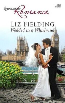 Liz Fielding Wedded in a Whirlwind