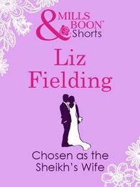 Liz Fielding: Chosen as the Sheikh's Wife