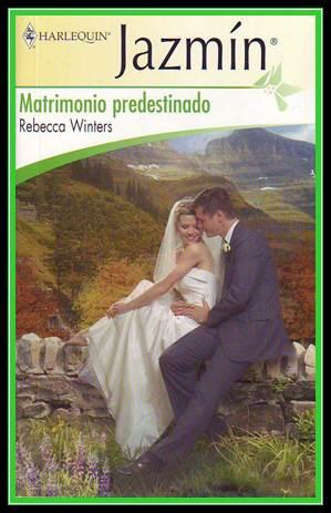 Rebecca Winters Matrimonio predestinado Matrimonio predestinado 2006 Título - фото 1